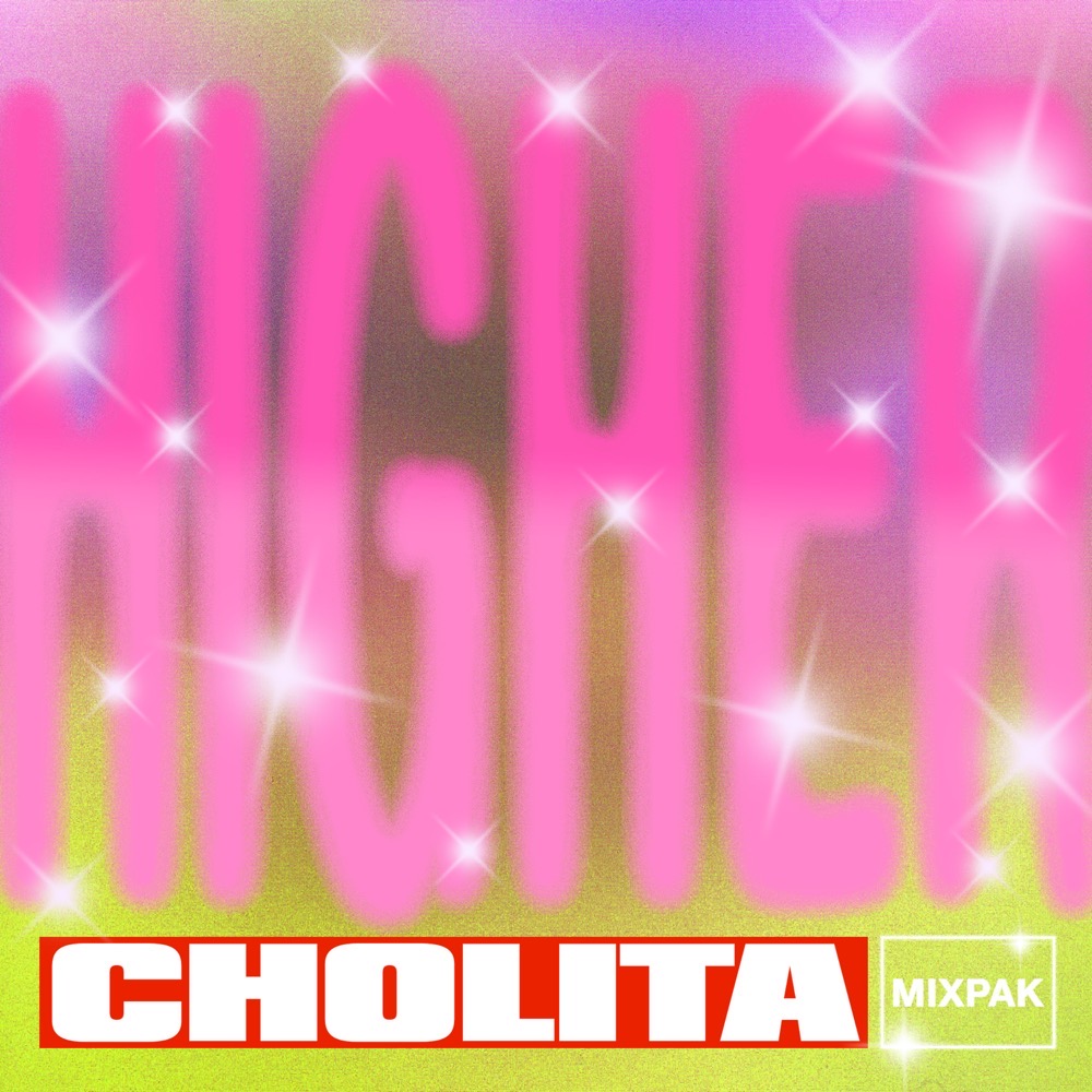Cholita – Higher